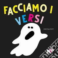 Facciamo i versi. Ediz. a colori libro