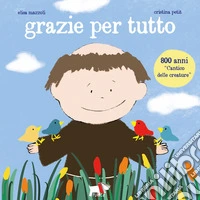 Grazie per tutto. Ediz. a colori libro