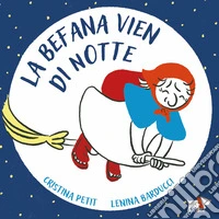 La befana vien di notte. Ediz. a colori libro