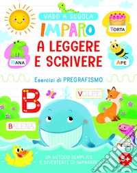 Imparo a leggere e scrivere. Ediz. a colori