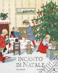 Incanto di Natale. Ediz. a colori libro