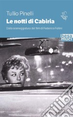 Le notti di Cabiria. Dalla sceneggiatura del film di Federico Fellini libro