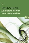 Manuale di dizione, voce e respirazione libro