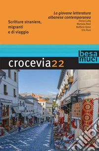 Crocevia. Vol. 22: La giovane letteratura albanese contemporanea libro