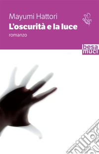 L'oscurità e la luce libro