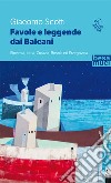 Favole e leggende dai Balcani. Slovenia, Istria, Croazia, Bosnia ed Erzegovina. Vol. 1 libro
