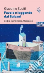 Favole e leggende dai Balcani. Serbia, Montenegro, Macedonia. Vol. 2 libro