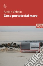 Cose portate dal mare libro