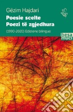 Poesie scelte 1990-2020-Poezi të zgjedhura. Ediz. bilingue libro