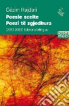 Poesie scelte 1990-2020-Poezi të zgjedhura. Ediz. bilingue libro di Hajdari Gëzim