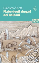 Fiabe degli zingari dei Balcani libro