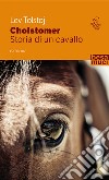 Cholstomer. Storia di un cavallo libro