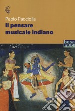 Il pensare musicale indiano libro