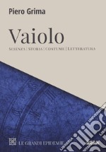 Vaiolo. Scienza, storia, costume, letteratura