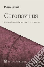 Coronavirus. Scienza, storia, costume, letteratura libro