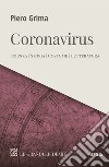 Coronavirus. Scienza, storia, costume, letteratura libro di Grima Piero