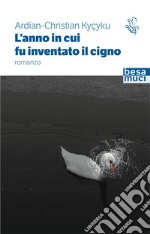 L'anno in cui fu inventato il cigno libro