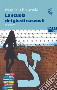 La scuola dei giusti nascosti libro