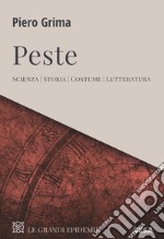 Peste. Scienza, storia, costume, letteratura libro