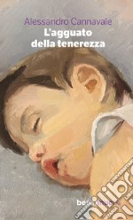 L'agguato della tenerezza libro