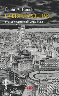 La disputa sul raki e altre storie di vendetta