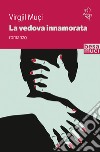 La vedova innamorata libro di Muçi Virgjil