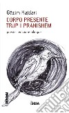 Corpo presente-Trup i pranishëm libro di Hajdari Gëzim