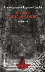 Il fuoco sotto la cenere