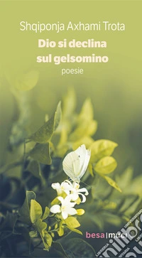 Dio si declina sul gelsomino libro