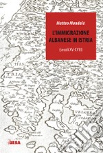 L'immigrazione albanese in Istria (secoli XV-XVIII)