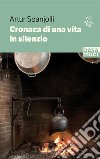 Cronaca di una vita in silenzio libro di Spanjolli Artur