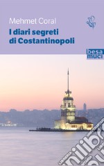 I diari segreti di Costantinopoli