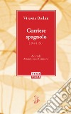 Corriere spagnolo (1947-1954) libro di Bodini Vittorio Giannone A. L. (cur.)