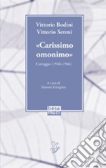 «Carissimo omonimo». Carteggio (1946-1966) libro