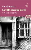 La villa con due porte libro di Bekteshi Vera