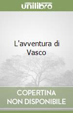 L'avventura di Vasco libro