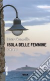 Isola delle femmine libro di Vassallo Dario