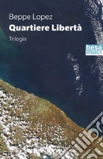 Quartiere libertà: Capatosta-La scordanza-Capibranco libro