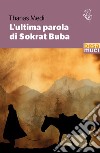 L'ultima parola di Sokrat Buba libro