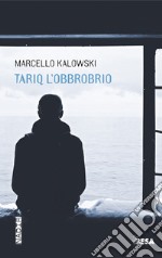 Tariq l'obbrobrio libro