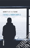 Tariq l'obbrobrio libro di Kalowski Marcello