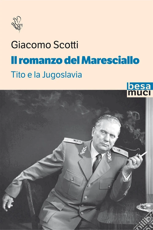 Il romanzo del maresciallo. Tito e la Jugoslavia