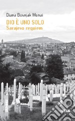 Dio è uno solo. Sarajevo Requiem libro