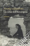 La casa dell'arcangelo libro