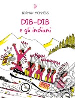 Dib-Dib e gli indiani libro