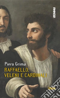 Raffaello, veleni e cardinali
