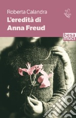 L'eredità di Anna Freud