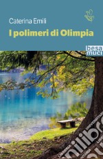 I polimeri di Olimpia libro