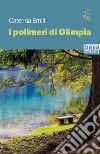 I polimeri di Olimpia libro di Emili Caterina