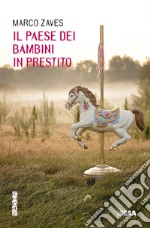 Il paese dei bambini in prestito libro